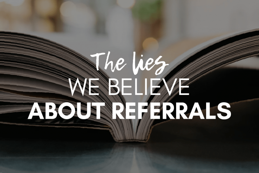 myth about referrals we shouldn't believe