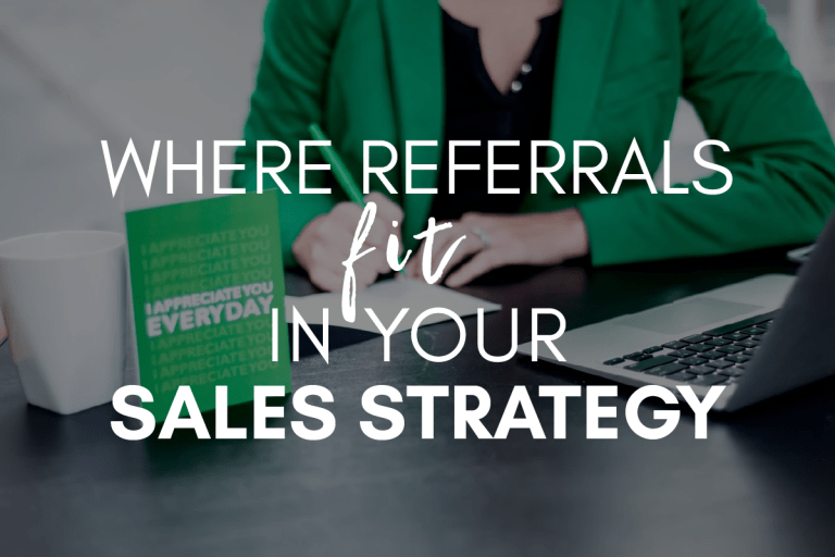 Where Referrals Fit in Your Sales Strategy