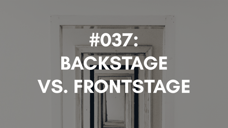 Ep #037: Backstage vs. Frontstage