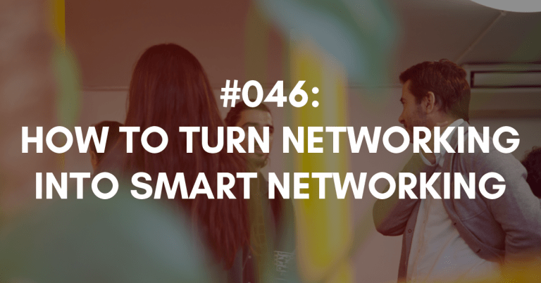Ep #046: How to Turn Networking into Smart Networking