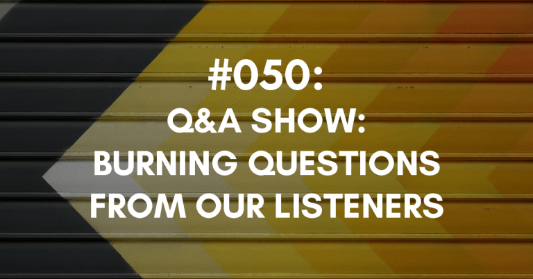 Ep #050: Burning Questions from our Listeners