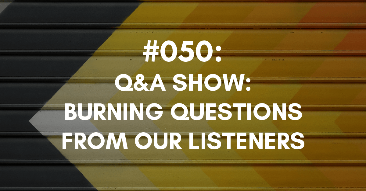 questions and answers - burning questions from our listeners