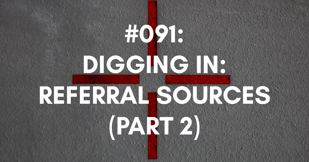 Digging In for Part Two: Referral Sources