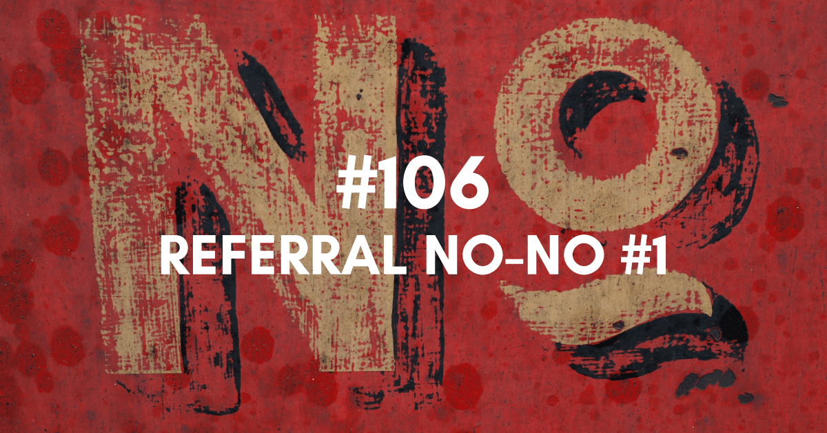 Referral No-No #1