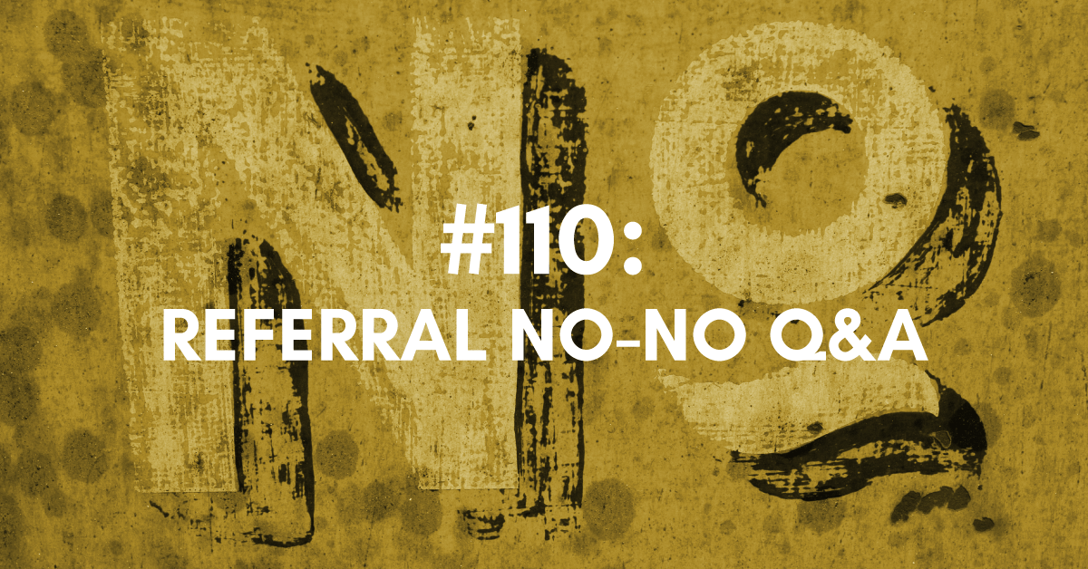 Referral No-No Q&A