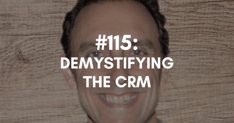 Ep #115: Demystifying the CRM