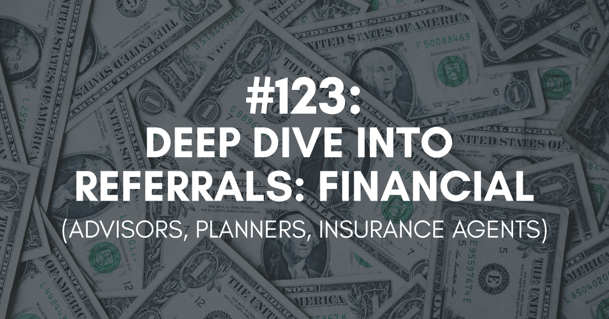 Deep Dive into Referrals: Financial Services