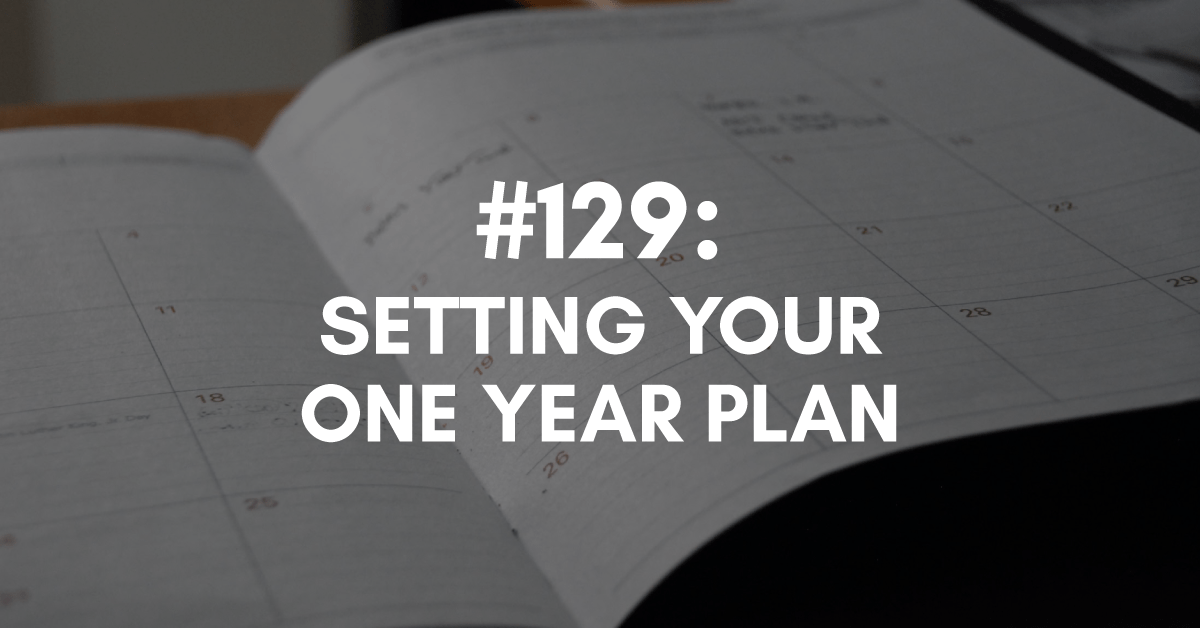Setting Your One Year Plan