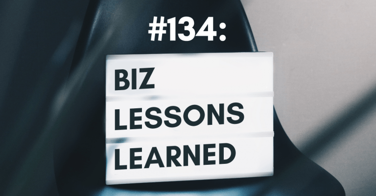 Ep #134: Business Lessons Learned from the Craziest Year