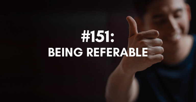 Ep #151: Being Referable