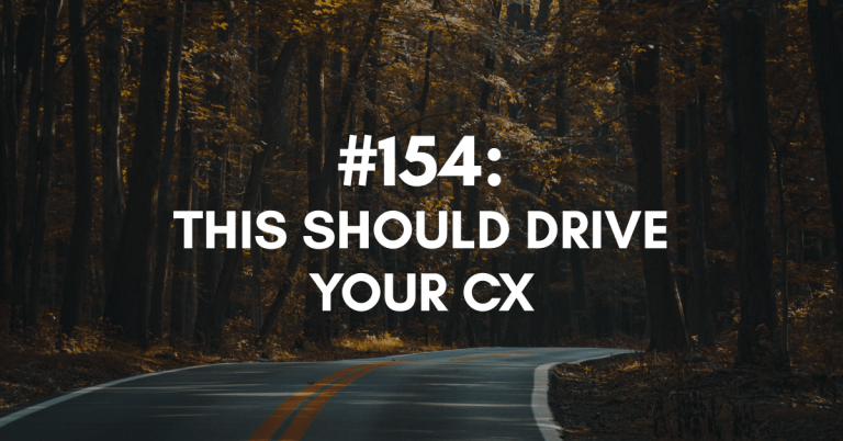 Ep #154: This Should Drive Your Client Experience