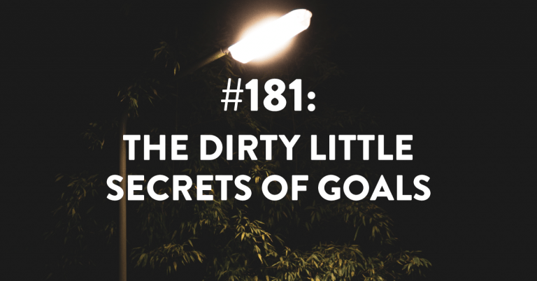 Ep #181: Dirty Little Secrets of Goals