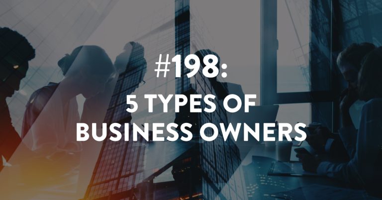 Ep #198: 5 Types of Business Owners