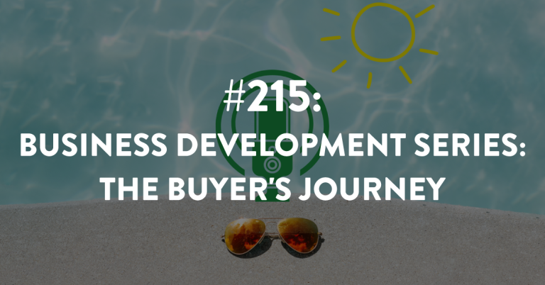 Ep #215: Business Development Series: The Buyer’s Journey