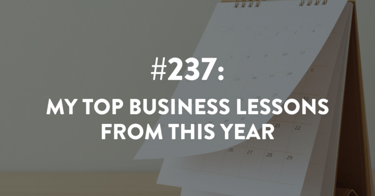 Ep #237: My Top Business Lessons from This Year