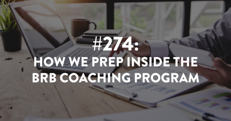 Ep #274: How We Prep Inside the BRB Coaching Program